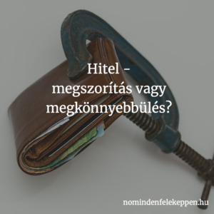 A hitel nem ördögtől való - de jó lenne, ha tudnánk vele bánni. Te jól gondolkodsz a hitelről? 