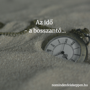 Az idő az a valami, amit a fizikusok kifejezetten a nők bosszantására találtak ki... 